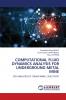 COMPUTATIONAL FLUID DYNAMICS ANALYSIS FOR UNDERGROUND METAL MINE