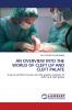 AN OVERVIEW INTO THE WORLD OF CLEFT LIP AND CLEFT PALATE