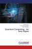 Quantum Computing - An Easy Digest