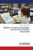 Modern Teaching Strategies for the 21st Century Classroom