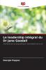 Le leadership intégral du Dr Jane Goodall