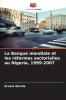 La Banque mondiale et les réformes sectorielles au Nigeria 1999-2007