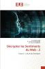 Décrypter les Sentiments du Web - 2