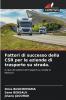 Fattori di successo della CSR per le aziende di trasporto su strada.