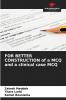FOR BETTER CONSTRUCTION of a MCQ and a clinical case MCQ
