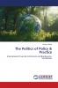 The Politics of Policy & Practice