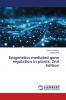 Epigenetics mediated gene regulation in plants. 2nd Edition