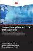 Innovation grâce aux TCE transversales