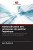 Rationalisation des processus de gestion logistique