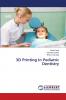 3D Printing In Pediatric Dentistry