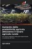 Aumento della produttività agricola attraverso il lavoro agricolo rurale