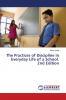 The Practices of Discipline in Everyday Life of a School. 2nd Edition