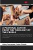 A PASTORAL ACTION FROM THE THEOLOGY OF THE PEOPLE