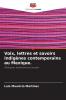 Voix lettres et savoirs indigènes contemporains au Mexique.