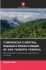 COMPOSIÇÃO FLORESTAL RIQUEZA E PRODUTIVIDADE DE UMA FLORESTA TROPICAL