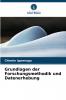 Grundlagen der Forschungsmethodik und Datenerhebung