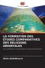 LA FORMATION DES ÉTUDES COMPARATIVES DES RELIGIONS ORIENTALES