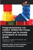 Programmazione con LEGO® SPIKE(TM) Prime e Python per le scuole secondarie di secondo grado