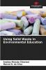 Using Solid Waste in Environmental Education