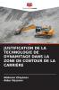 JUSTIFICATION DE LA TECHNOLOGIE DE DYNAMITAGE DANS LA ZONE DE CONTOUR DE LA CARRIÈRE