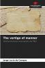 The vertigo of manner