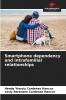 Smartphone dependency and intrafamilial relationships