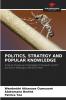 POLITICS STRATEGY AND POPULAR KNOWLEDGE