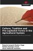 Culture Tradition and Pre-capitalist Forms in the Agricultural System