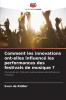 Comment les innovations ont-elles influencé les performances des festivals de musique ?