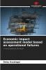 Economic impact assessment model based on operational failures