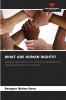 WHAT ARE HUMAN RIGHTS?