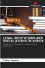 LEGAL INSTITUTIONS AND SOCIAL JUSTICE IN AFRICA