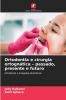 Ortodontia e cirurgia ortognática - passado presente e futuro