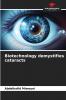Biotechnology demystifies cataracts