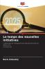 Le temps des nouvelles initiatives