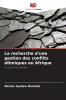 La recherche d'une gestion des conflits ethniques en Afrique
