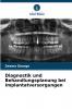Diagnostik und Behandlungsplanung bei Implantatversorgungen
