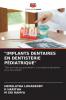 IMPLANTS DENTAIRES EN DENTISTERIE PÉDIATRIQUE