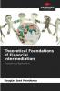 Theoretical Foundations of Financial Intermediation