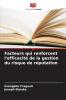 Facteurs qui renforcent l'efficacité de la gestion du risque de réputation