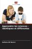 Apprendre les sciences - identiques et différentes