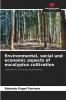 Environmental social and economic aspects of eucalyptus cultivation