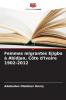 Femmes migrantes Ejigbo à Abidjan Côte d'Ivoire 1902-2012