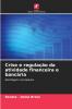 Crise e regulação da atividade financeira e bancária