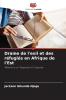 Drame de l'exil et des réfugiés en Afrique de l'Est