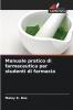 Manuale pratico di farmaceutica per studenti di farmacia