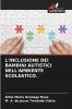 L'INCLUSIONE DEI BAMBINI AUTISTICI NELL'AMBIENTE SCOLASTICO.