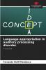 Language appropriation in auditory processing disorder