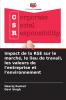 Impact de la RSE sur le marché le lieu de travail les valeurs de l'entreprise et l'environnement