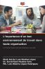 L'importance d'un bon environnement de travail dans toute organisation